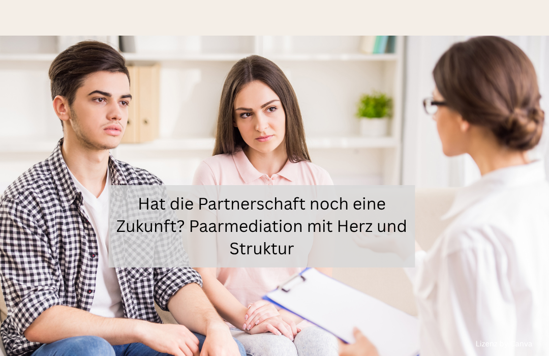 Paarmediation – Hat die Partnerschaft noch eine Zukunft?