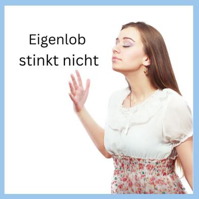 Frau schnuppert in die Luft mit dem Schriftzug „Eigenlob stinkt nicht“