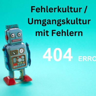 Spielzeugroboter mit „404 Error“ als Symbol für Fehlerkultur